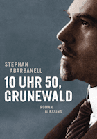 Stephan Abarbanell: 10 Uhr 50, Grunewald