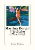 Martina Borger: Wir holen alles nach