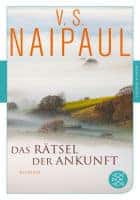 V.S. Naipaul: Das Rätsel der Ankunft