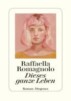 Raffaella Romagnolo: Dieses ganze Leben