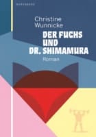 Christine Wunnicke: Der Fuchs und Dr. Shimamura