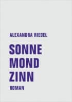 Alexandra Riedel: Sonne, Mond, Zinn