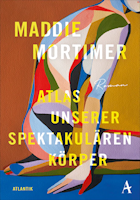 Maddie Mortimer: Atlas unserer spektakulären Körper