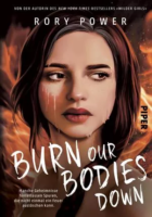 Rory Power: Burn Our Bodies Down