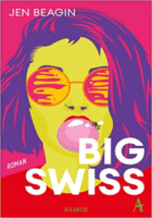 »Big Swiss« von Jen Beagin