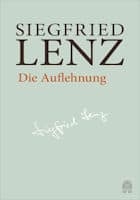 Siegfried Lenz: Die Auflehnung