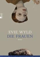 Evie Wyld: Die Frauen
