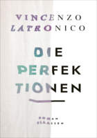 Vincenzo Latronico: Die Perfektionen