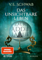 V. E. Schwab: Das unsichtbare Leben der Addie LaRue
