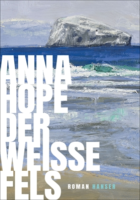 Anna Hope: Der weiße Fels