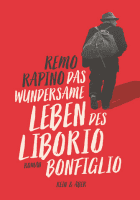 Remo Rapino: Das wundersame Leben des Liborio Bonfiglio