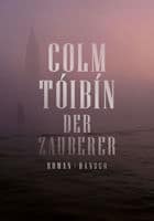 Colm Tóibín: Der Zauberer