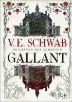 V. E. Schwab: Gallant – Im Garten der Schatten