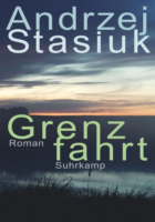 Andrzej Stasiuk: Grenzfahrt
