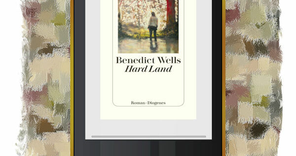 Benedict Wells: Hard Land