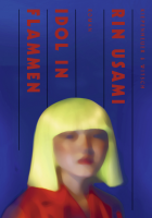 Rin Usami: Idol in Flammen, Buchcover, Verschwommenes gemaltes Portät einer blonden Frau vor blauem Hintergrund, rote Schrift