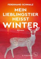 Ferdinand Schmalz: Mein Lieblingstier heißt Winter