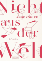 Anne Köhler: Nicht aus der Welt