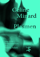 »Plasmen« von Céline Minard