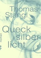 Thomas Stangl: Quecksilberlicht