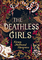 Kiran Millwood Hargrave: The Deathless Girls