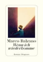 Marco Balzano: Wenn ich wiederkomme