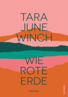 Tara June Winch: Wie rote Erde