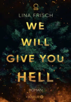 Lina Frisch: We Will Give You Hell